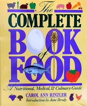 Hardcover The Complete Book of Food: A Nutritional, Medical and Culinary Guide Book