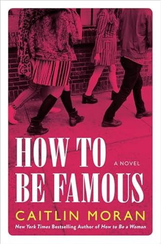 How to Be Famous: A Novel