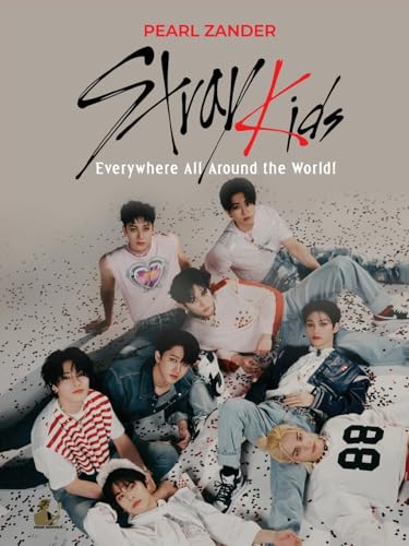 Stray Kids: Everywhere All Around the World