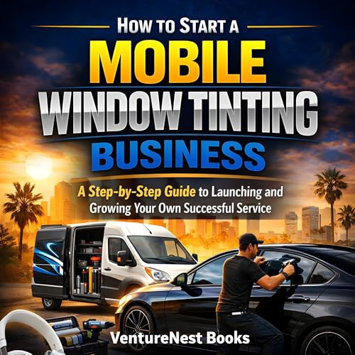 How to Start a Mobile Window Tinting Business Audiolibro Por VentureNest Books arte de portada