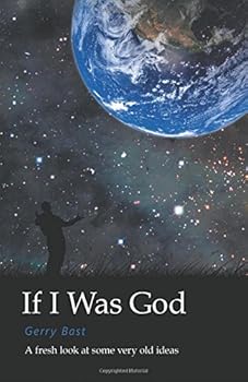 Paperback If I Was God - A fresh look at some very old ideas Book