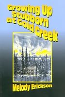Growing Up Stubborn at Gold Creek 094005549X Book Cover