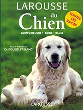 Download Larousse du Chien. Comportements Soins Races PDF