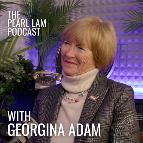 The Pearl Lam Podcast | With Georgina Adam