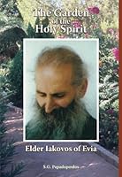The Garden of the Holy Spirit: Elder Iakovos of Evia 0977897001 Book Cover