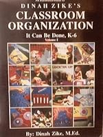 An Illustrated Guide to Dinah Zike's Classroom Organization, It Can Be Done, K-6, Volume I B000SKM3IY Book Cover