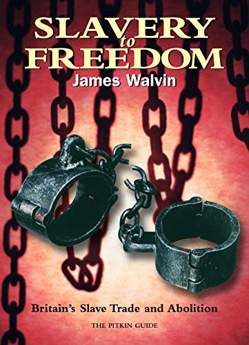 Slavery to Freedom Britain's Slave Trade and Abolition