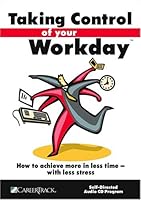 Taking Control of Your Workday 1933328797 Book Cover