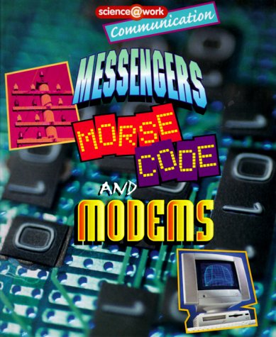 Buy Messengers, Morse Code, and Modems (Science Work) — BookShops.in