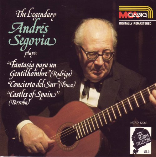 The Segovia Collection (Vol. 2): The Legendary Andrés Segovia plays Fantasia para un Gentilhombre, Concierto del Sur, Castles of Spain