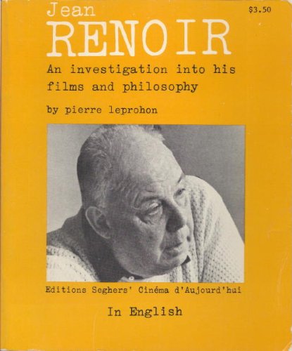 Jean Renoir: an investigation into his films & philosophy: in english [Paperback] Leprohon, Pierre trs Elson, Brigid