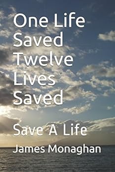 Paperback One Life Saved Twelve Lives Saved: Save A Life Book