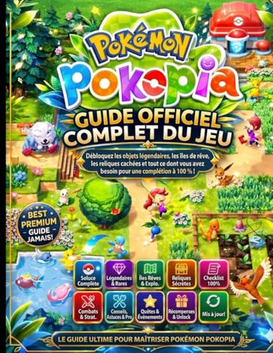 POKÉMON POKOPIA: GUIDE OFFICIEL COMPLET DU JEU Débloquez les objets légendaires, les îles de rêve, les reliques cachées et tout ce dont vous avez besoin...