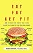 Eat Fat, Get Fit: How to Create YOUR Perfect Diet to Lose Weight, Heal Your Gut, and Have More Energy