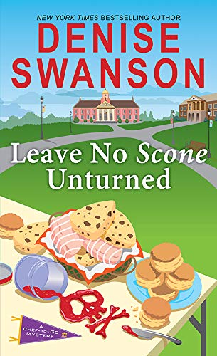 Leave no scone unturned: a culinary cozy mystery (chef-to-go myst…