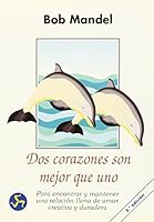 Dos Corazones son Mejor Que Uno 8488066139 Book Cover