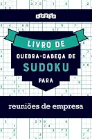 Livro de quebra-cabeças de Sudoku para reuniões de empresa (Portuguese Edition)