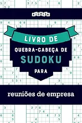Livro de quebra-cabeças de Sudoku para reuniões de empresa (Portuguese Edition)