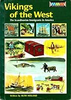Vikings of the West;: The Scandinavian immigrants in America B0006BRAL0 Book Cover