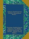 Johann Gottfried Von Herder's Sämmtliche Werke ...