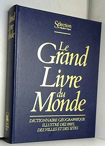 Le grand livre du monde/dictionnaire géographique illustre des pays, des villes et des sites