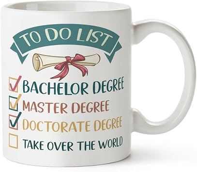 PhD Mug, Doctor Graduation Gifts, Doctorate Degree New Phd Tea Cup 11OZ
