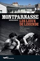 Montparnasse - les lieux de légende 2840967707 Book Cover