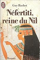 Nefertiti, reine du Nil 2277223484 Book Cover