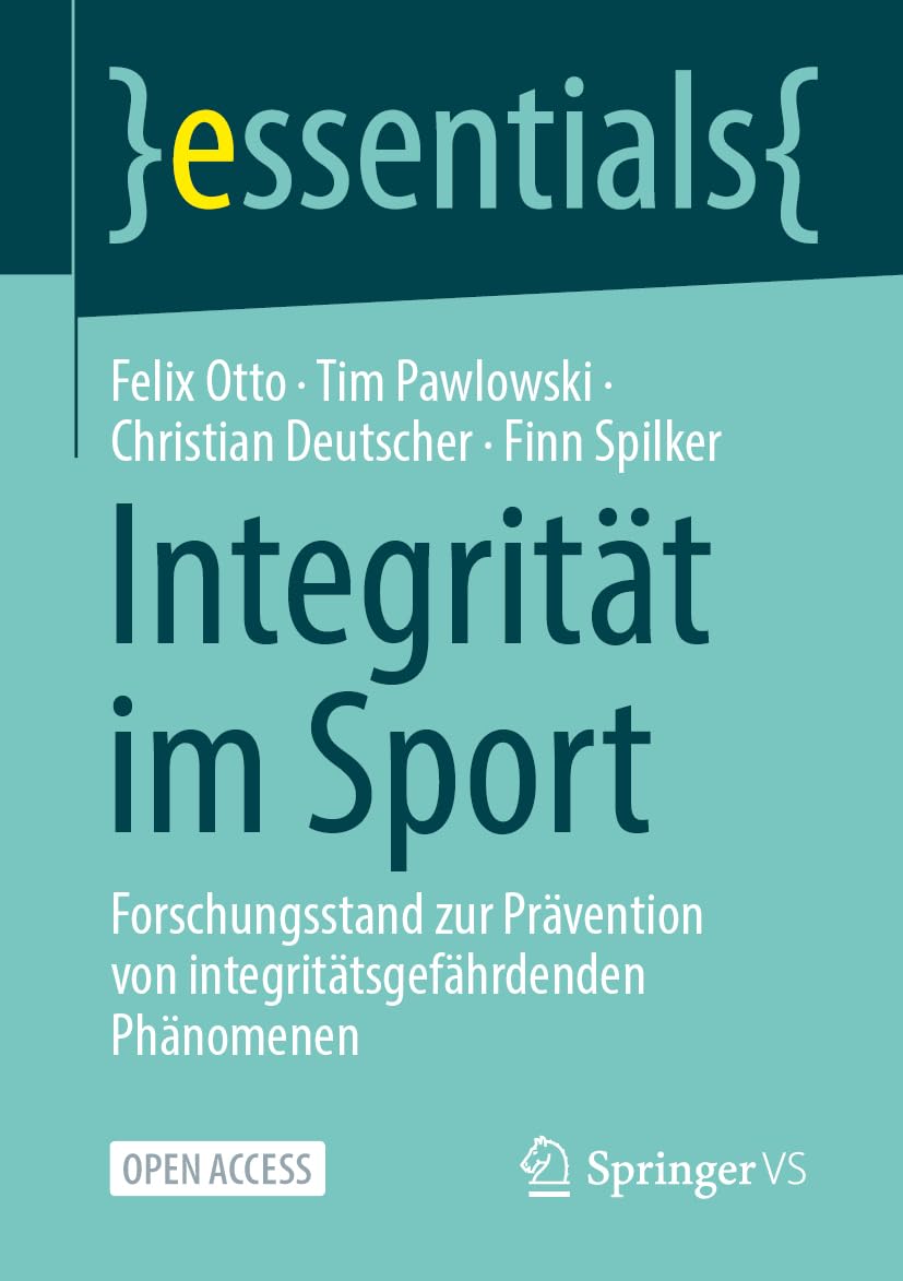 Integrität im Sport: Forschungsstand zur Prävention von integritätsgefährdenden Phänomenen (essentials)