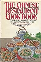 The Chinese restaurant cookbook: Featuring recipes from Szechuan, Hunan, Peking, Shanghai, Canton