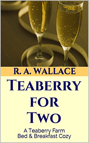 Teaberry for Two (A Teaberry Farm Bed & Breakfast Cozy Book 6)