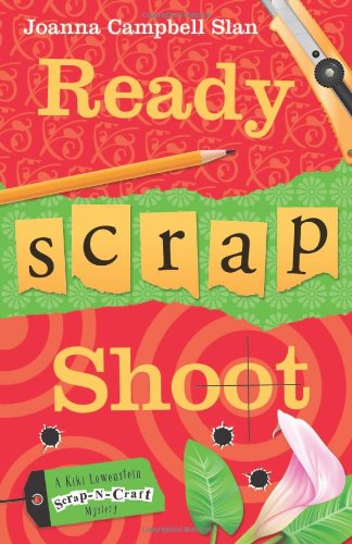 Buy Ready, Scrap, Shoot: Book 5 (Ready, Scrap, Shoot: A Kiki Lowenstein Scrap-n-Craft Mystery) — BookShops.in