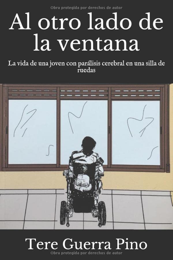 Al otro lado de la ventana: La vida de una joven con parálisis cerebral en una silla de ruedas