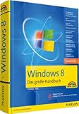 Windows 8 - komplett in Farbe: Das große Handbuch (Kompendium / Handbuch) - Thomas Joos