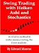 Swing Trading with Heiken Ashi and Stochastics Revised: A reliable method to make money trading the forex markets