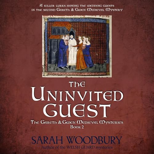 The Uninvited Guest by Sarah Woodbury episode artwork
