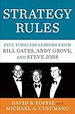 Strategy Rules: Five Timeless Lessons from Bill Gates, Andy Grove and Steve Jobs [Paperback] [May 10, 2015] David B. Yoffie and Michael A. Cusumano