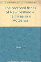 The rockpool fishes of New Zealand =: Te ika aaria o Aotearoa 0908953011 Book Cover