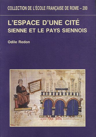 L'espace d'une cité. Sienne et le pays siennois