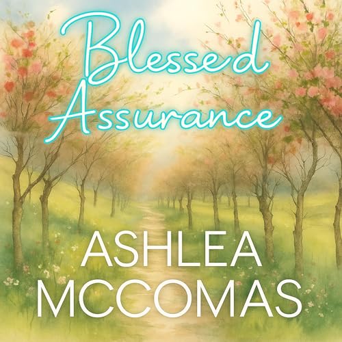 Blessed Assurance (By Ashlea McComas) episode artwork