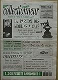 moulin a cafe peugeot ancien  La Vie du collectionneur N°4 21 nov 1991: Moulins a cafe Emballages de sucre
