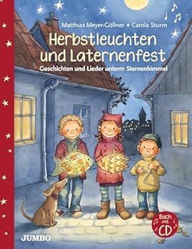 Herbstleuchten und Laternenfest: Geschichten und Lieder unterm Sternenhimmel