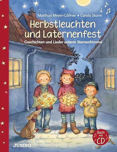 Herbstleuchten und Laternenfest: Geschichten und Lieder unterm Sternenhimmel