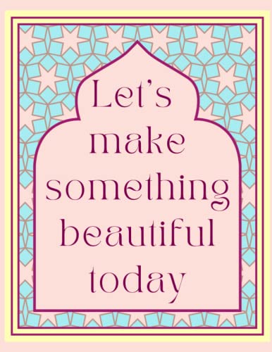 Image of Let's make something beautiful today_design sketchbook