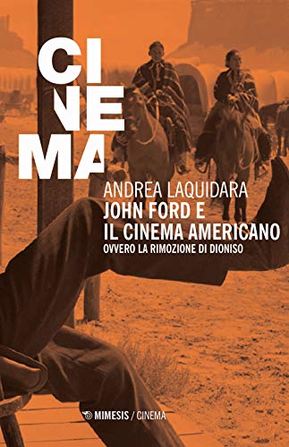 John Ford e il cinema americano. Ovvero la rimozione di Dioniso