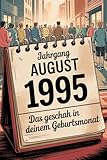  Jahrgang August 1995: Das geschah in deinem Geburtsmonat: Ein besonderes Geschenk für alle, die im August 1995 geboren wurden – Die wichtigsten Ereignisse deines ersten Lebensmonats
