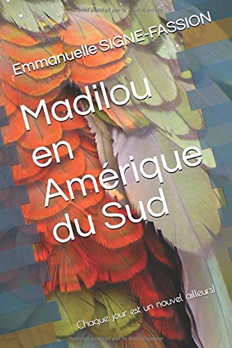 Madilou en Amérique du Sud