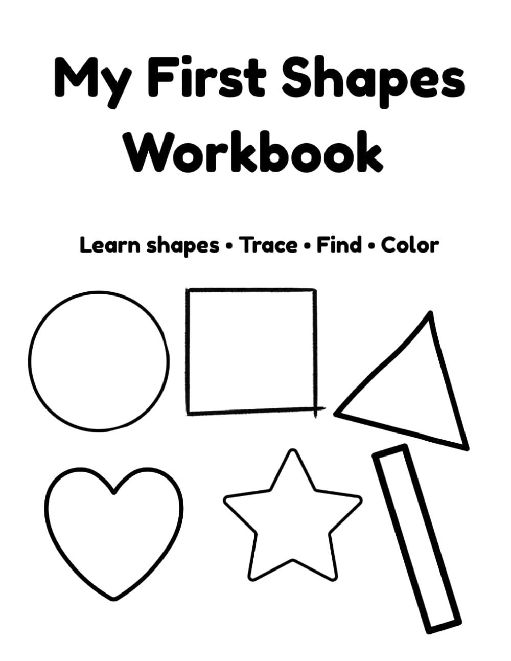 My First Shapes Workbook: Trace, Find, and Color Shapes for Toddlers Ages 2–5