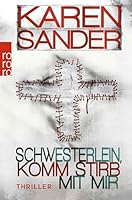 Schwesterlein, komm stirb mit mir 3499242176 Book Cover