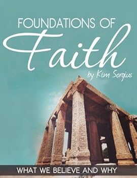 Foundations of Faith (Parent Guide): What We Believe and Why